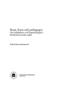 Rum, barn och pedagoger: Om möjligheter och begränsningar i förskolans fysiska miljö.