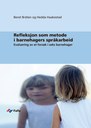 Refleksjon som metode i barnehagers språkarbeid. Evaluering av et forsøk i seks barnehager.