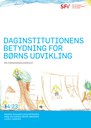 ”Daginstitutionens betydning for børns udvikling – en forskningsoversigt”.