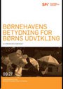 Børnehavens betydning for børns udvikling. En forskningsoversigt.