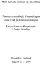 Personalsamarbeid i barnehagen med vekt på kommunikasjon: Rapport fra et utviklingsprosjekt i Borgen Barnehage.