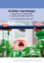 Kvalitet i barnehager: Rapport fra en undersøkelse av strukturell kvalitet høsten 2012.