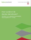 Hvor sunde er de danske børnehaver?: Resultater fra en spørgeskemaundersøgelse blandt dagtilbud til 3-6 årige.
