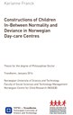 Constructions of Children In-Between Normality and Deviance in Norwegian Day-care Centres.