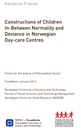 Constructions of Children In-Between Normality and Deviance in Norwegian Day-care Centres.