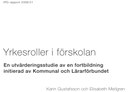 Yrkesroller i förskolan: En utvärderingsstudie av en fortbildning initierad av Kommunal och Lärarförbundet.