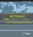 Daginstitutioners betydning for udsatte børn: En forskningsoversigt.